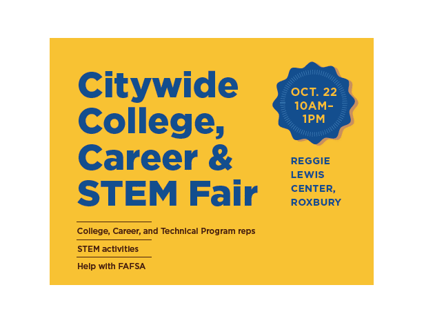 Citywide College, Career & STEM Fair Citywide College, Career & STEM Fair Flyer. Oct. 22 10AM- 1PM